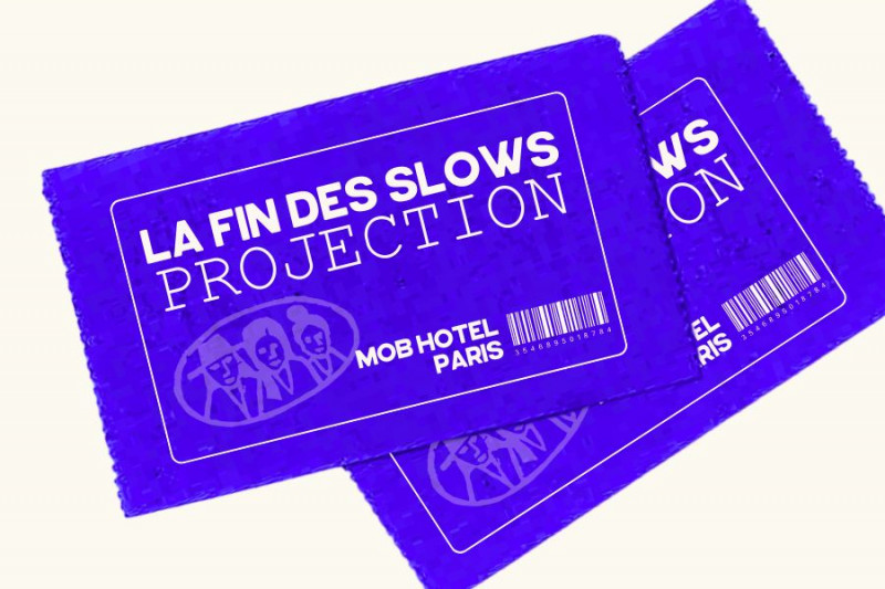 PROJECTION : "LA FIN DES SLOWS" PROJECTION : "LA FIN DES SLOWS"