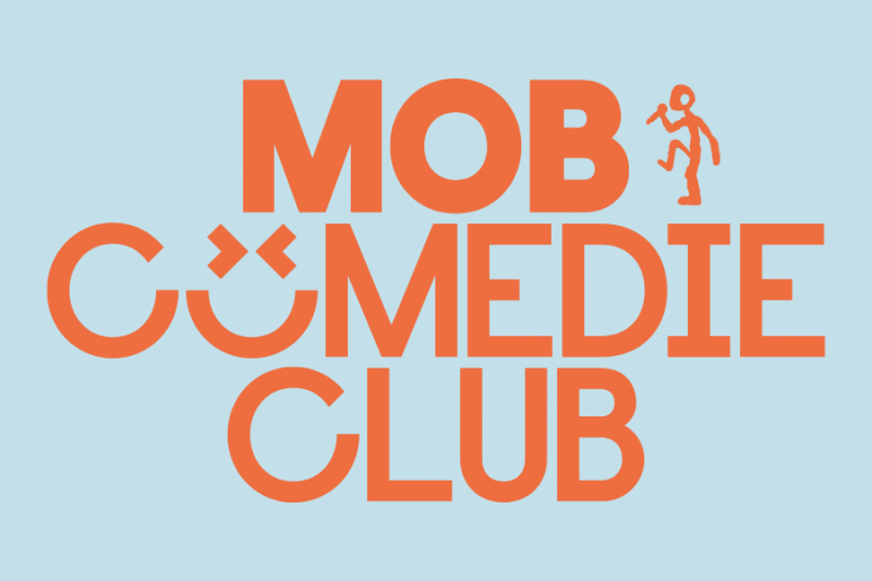 MOB COMÉDIE CLUB MOB COMÉDIE CLUB